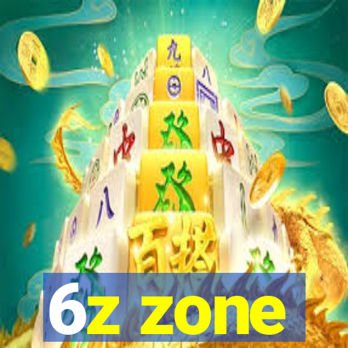 6z zone